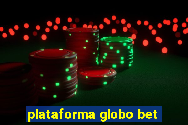 plataforma globo bet